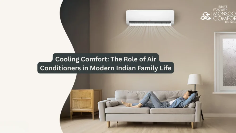 Air Conditioners Enhancing Comfort in Modern Indian Family Life